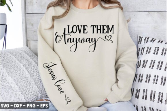 Love Them Anyway Jesus Love Sleeve and Crafts