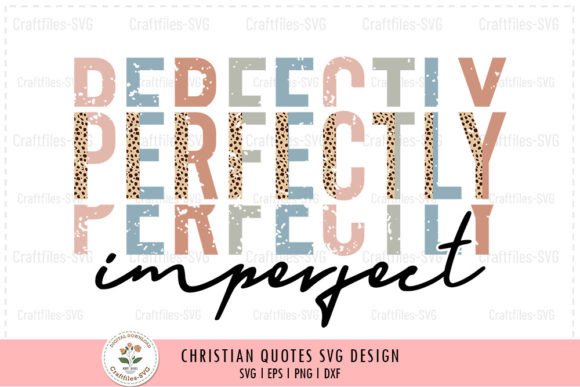 Perfectly Imperfect - Christian SVG and Crafts